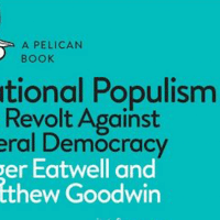 Roger Eatwell and Matthew Goodwin, National Populism: The Revolt Against Liberal Democracy, Pelican Books, October 2018