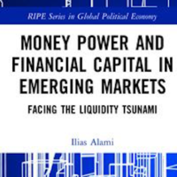 | Money Power and Financial Capital in Emerging Markets Facing the Liquidity Tsunami 1st Edition | MR Online