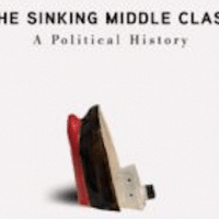 David Roedeger's book The Sinking Middle Class: A Political History