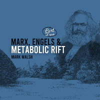 | Marx Engels and Metabolic Rift Part Two | MR Online