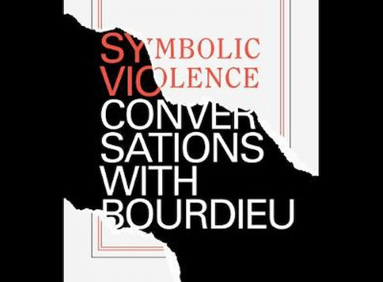 | Michael Burawoy Symbolic Violence Conversations with Bourdieu | MR Online