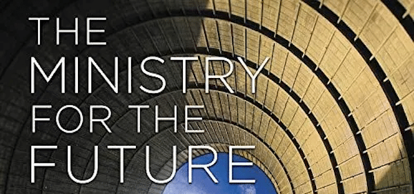 | Kim Stanley Robinsons Ministry for the Future | MR Online