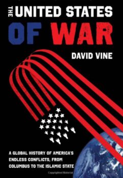 | This article is adapted from Professor Vines new book The United States of War A Global History of Americas Endless Conflicts from Columbus to the Islamic State University of California Press | MR Online