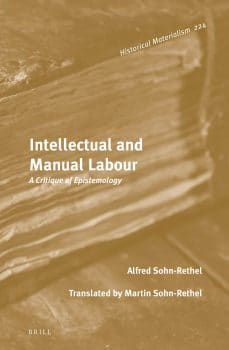 | Alfred Sohn Rethel Intellectual and Manual Labour A Critique of Epistemology | MR Online