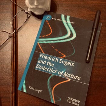 | Kaan Kangal Friedrich Engels and the Dialectics of Nature London Palgrave Macmillan 2020 213 pages 99 paperback | MR Online