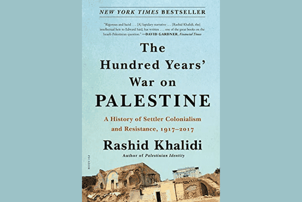 | The Hundred Year War on Palestine A History of Settler Colonialism and Resistance 1917 2017 | MR Online