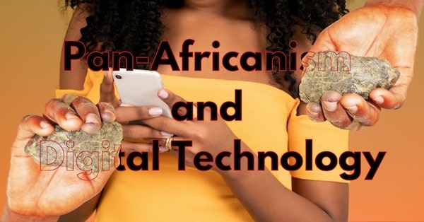 | Pan Africanism and Digital Technology | MR Online