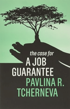 | The Case for a Job Guarantee | MR Online