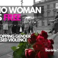 No Woman is Free: Stopping Gender Based Violence