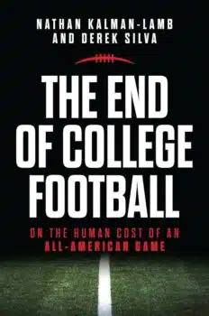 | The End of College Football On the Human Cost of an All American Game UNC Press December 2024 | MR Online